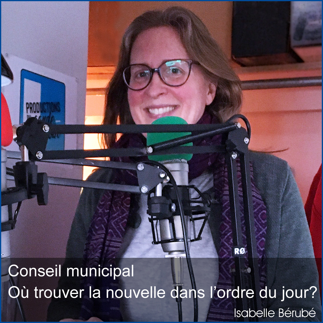 Isabelle Bérubé : où trouver la nouvelle dans un ordre du jour d'un conseil municipal.